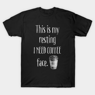 This Is My Resting Coffee Face T-Shirt